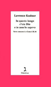 In questo luogo c'era Dio e io non lo sapevo